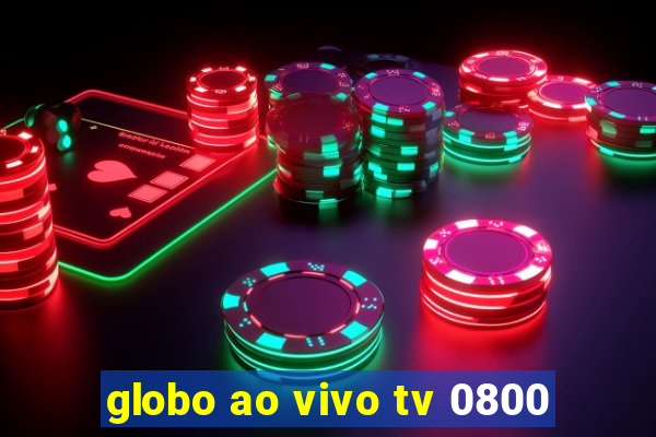 globo ao vivo tv 0800